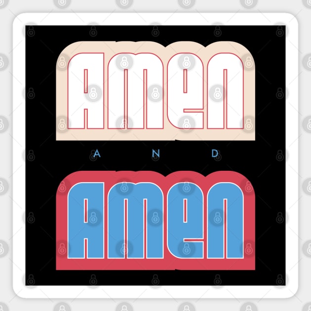 Amen and amen Magnet by God Given apparel